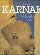 KARNAK. 3000 ans de gloire égyptienne
